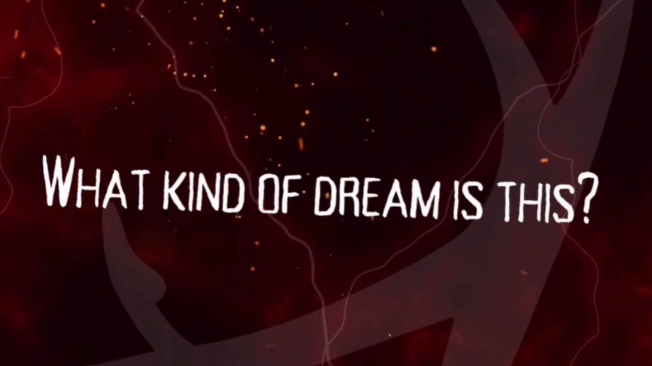 What Kind of Dream is This?