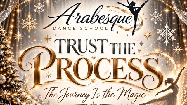 Arabesque Dance School - Arabesque presents 'Trust the Process', a Christmas Show