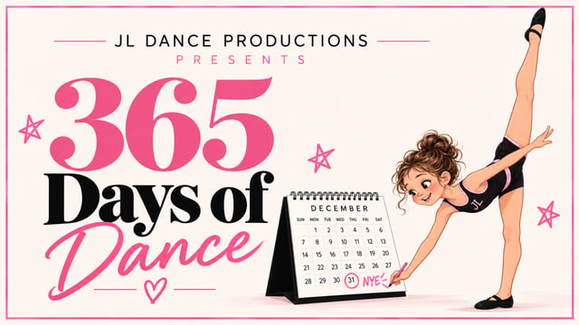 JL Dance Productions - SHOW 1 - 365 Days of Dance